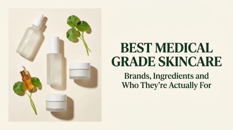 Best Medical Grade Skincare: Brands and Products 2026