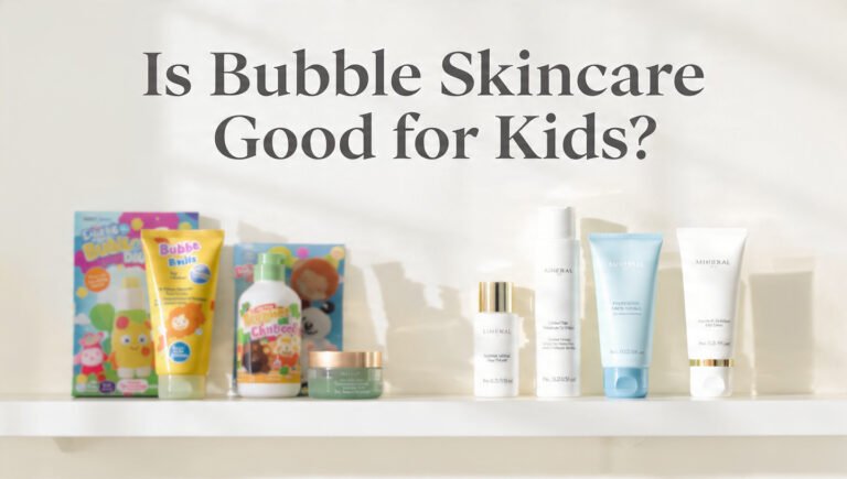 Is Bubble Skincare Good for Kids? A 2026 Safety Guide