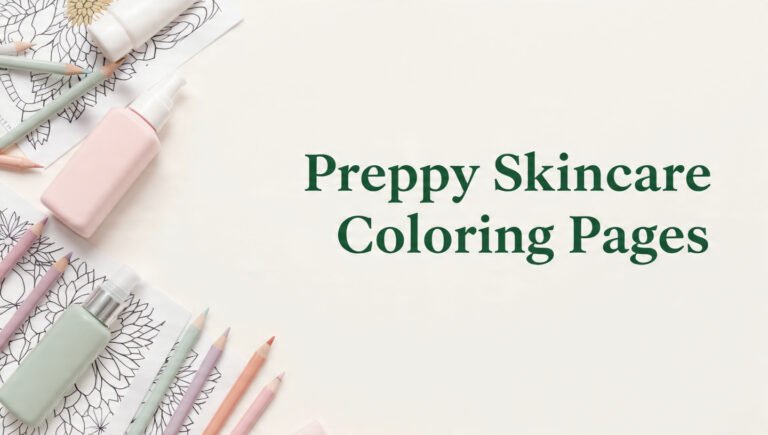 Fun Preppy Skincare Coloring Pages and Kid Safe Guide