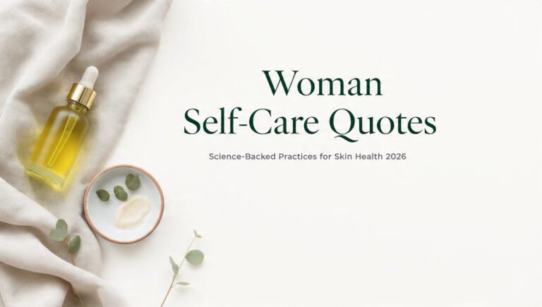 Woman Self Care Quotes: Science-Backed Skin Health Guide