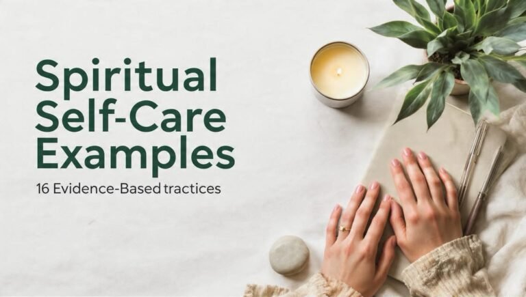 Spiritual Self Care Examples: 16 Practices Backed by Research in 2026