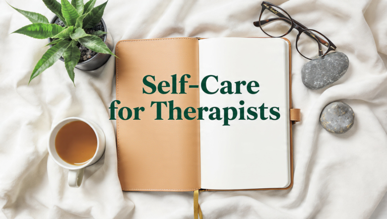 The 2026 Guide to Self-Care for Therapists